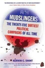 Cover of: Mudslingers: The Twenty-Five Dirtiest Political Campaigns of All Time