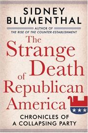 Cover of: The Strange Death of Republican America: Chronicles of a Collapsing Party