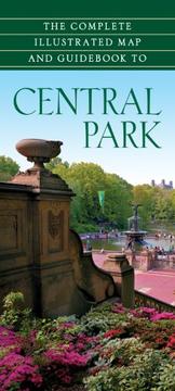 Cover of: The Complete Illustrated Map and Guidebook to Central Park by Richard J. Berenson, Raymond Carroll