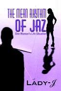 Cover of: The Mean Rhythm of Jaz: One Woman's Life Situation