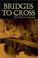 Cover of: Bridges to Cross