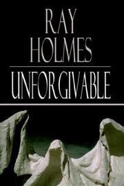 Cover of: Unforgivable by Ray Holmes