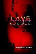 Cover of: L.O.V.E. Spells Murder by Virginia Ragan-Fox