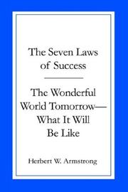 Cover of: Collection of 2 the Seven Laws of Success, the Wonderful World Tomorrow- What It Will Be Like