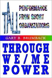 Cover of: Tall Performance from Short Organizations Through We/Me Power by Gary B. Brumback