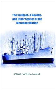 Cover of: The Sailboat -A Novella- And Other Stories of the Merchant Marine by Clint Whitehurst