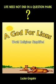 Cover of: A God for Lions: World Religions Simplified
