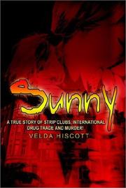 Cover of: Sunny: A True Story of Strip Clubs, International Drug Trade and Murder!