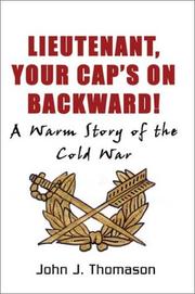 Cover of: Lieutenant, Your Cap's on Backward! A Warm Story of the Cold War
