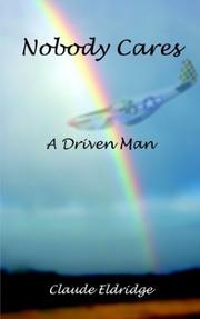 Cover of: Nobody Cares: A Driven Man