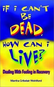 Cover of: If I Can't Be Dead, How Can I Live