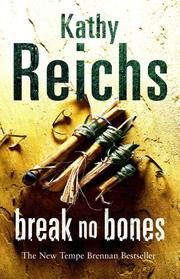 Cover of: Break No Bones by Kathy Reichs