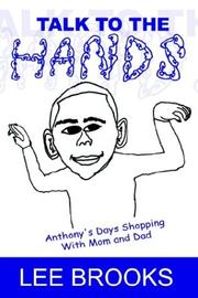 Cover of: Talk to the Hands: Anthony's Days Shopping With Mom and Dad