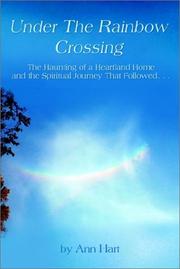 Cover of: Under the Rainbow Crossing: The Haunting of a Heartland Home and the Spiritual Journey That Followed