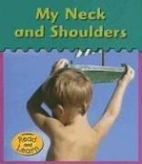 Cover of: My Neck and Shoulders (Schaefer, Lola M., It's My Body.) by Lola M. Schaefer