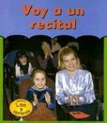 Cover of: Voy A Un Recital/going To A Concert (La Primera Vez / First Time)