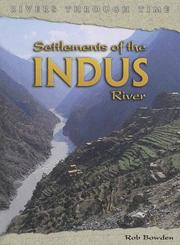 Cover of: Settlements Of The Indus River (Rivers Through Time) by Rob Bowden