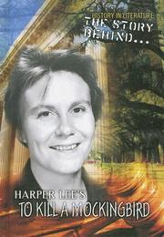 Cover of: The Story Behind Harper Lee's to Kill a Mockingbird (History in Literature: the Story Behind) by Bryon Giddens-white