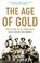 Cover of: The Age of Gold