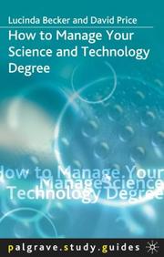 Cover of: How to Manage Your Science and Technology Degree (Palgrave Study Guides) by Lucinda Becker, David Price