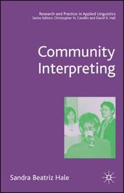Cover of: Community Interpreting (Research and Practice in Applied Linguistics) by Sandra Hale