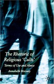 Cover of: The Rhetoric of Religious Cults: Terms of Use and Abuse