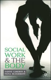 Cover of: Social Work and the Body by Nadine Cameron, Fiona McDermott