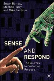 Cover of: Sense and Respond: The Journey to Customer Purpose