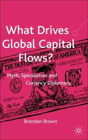 Cover of: What Drives Global Capital Flows? | Brendan Brown