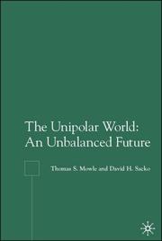 Cover of: The Unipolar World | Thomas S. Mowle