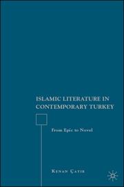 Cover of: Islamic Literature in Contemporary Turkey: From Epic to Novel