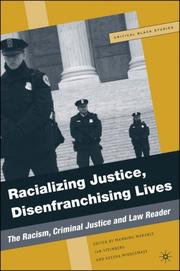 Cover of: Racializing Justice, Disenfranchising Lives: The Racism, Criminal Justice, and Law Reader (Critical Black Studies)