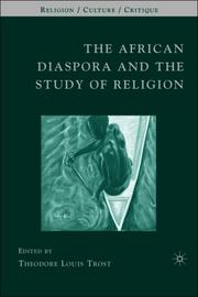 Cover of: The African Diaspora and the Study of Religion (Religion/Culture/Critique) | Theodore Louis Trost