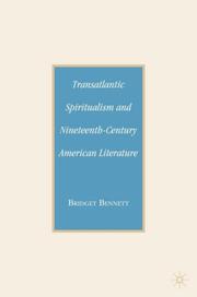 Cover of: Transatlantic Spiritualism and Nineteenth-Century American Literature by Bridget Bennett