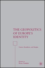 Cover of: The Geopolitics of Europe's Identity: Centers, Boundaries, and Margins