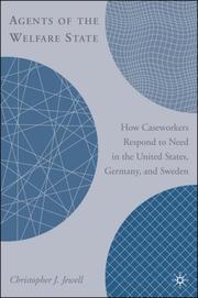 Cover of: Agents of the Welfare State: How Caseworkers Respond to Need in the United States, Germany, and Sweden