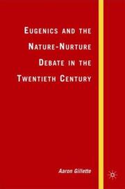 Cover of: Eugenics and the Nature-Nurture Debate in the Twentieth Century by Aaron Gillette, Aaron Gillette