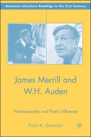 Cover of: James Merrill and W.H. Auden: Homosexuality and Poetic Influence (American Literature Readings in the Twenty-First Century)