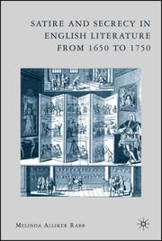 Cover of: Satire and Secrecy in English Literature from 1650 to 1750 by Melinda Alliker Rabb