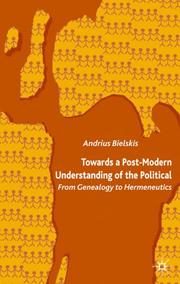 Cover of: Towards a Post-Modern Understanding of the Political: From Genealogy to Hermeneutics
