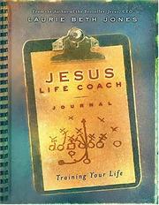 Cover of: Jesus, Life Coach Journal: Training Your Life