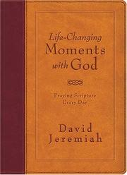 Cover of: Life-Changing Moments with God: Praying Scripture Every Day (NKJV)