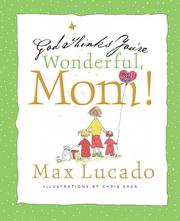 God Thinks You're Wonderful, Mom by Max Lucado