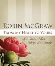 Cover of: From My Heart to Yours: Life Lessons on Faith, Family, and Friendship