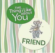 Cover of: The Thing I Like About You Friend (Thing I Like About You)