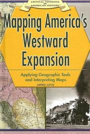 Cover of: Mapping America's Westward Expansion: Applying Geographic Tools And Interpreting Maps (Critical Thinking in American History)