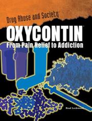 Cover of: Oxycontin: From Pain Relief to Addiction (Drug Abuse & Society: Cost to a Nation) by Brad Lockwood
