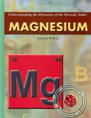 Cover of: Magnesium (Understanding the Elements of the Periodic Table: Set 3) by Edward Willett