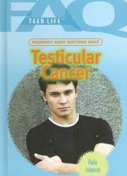 Cover of: Frequently Asked Questions About Testicular Cancer (Faq: Teen Life) | Paula Johanson