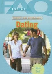 Cover of: Frequently Asked Questions About Dating: Teen Life (Faq: Teen Life: Set 2) by Vanessa Baish